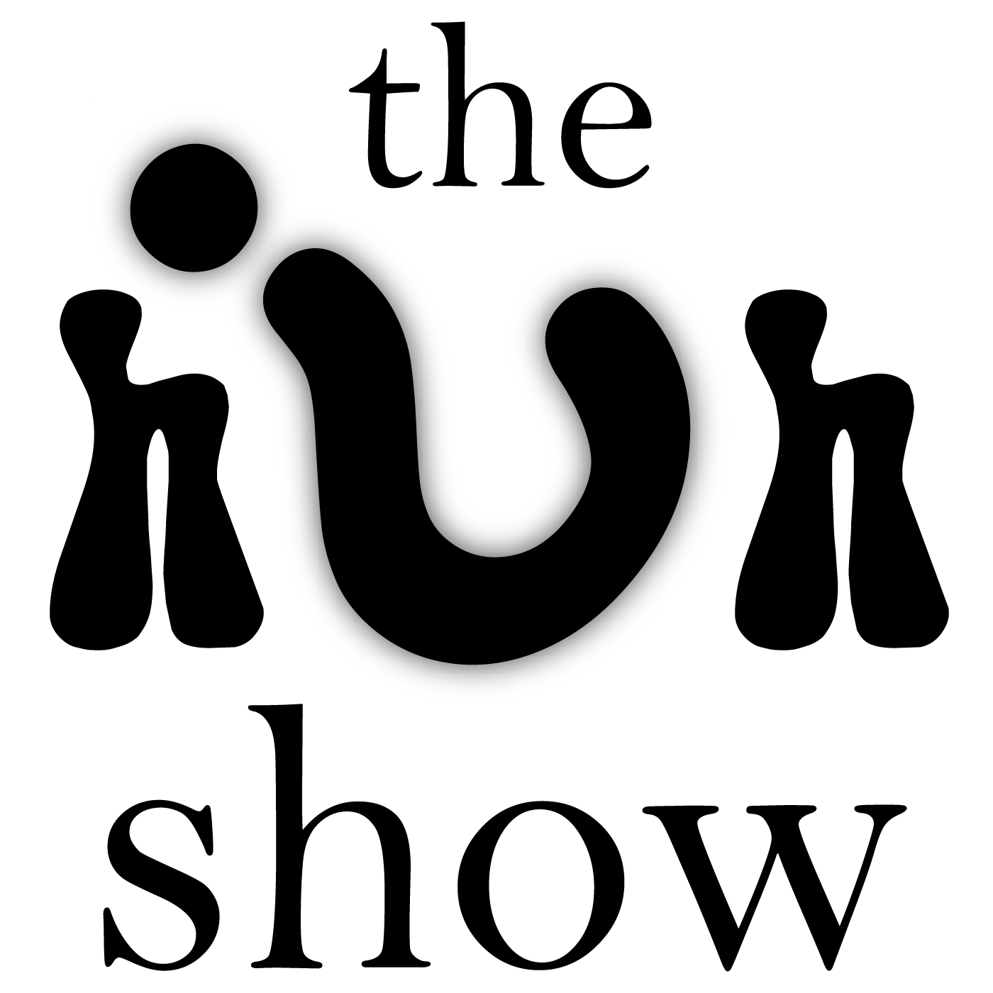 The Huh Show